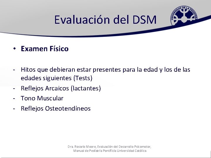 Evaluación del DSM • Examen Físico - Hitos que debieran estar presentes para la