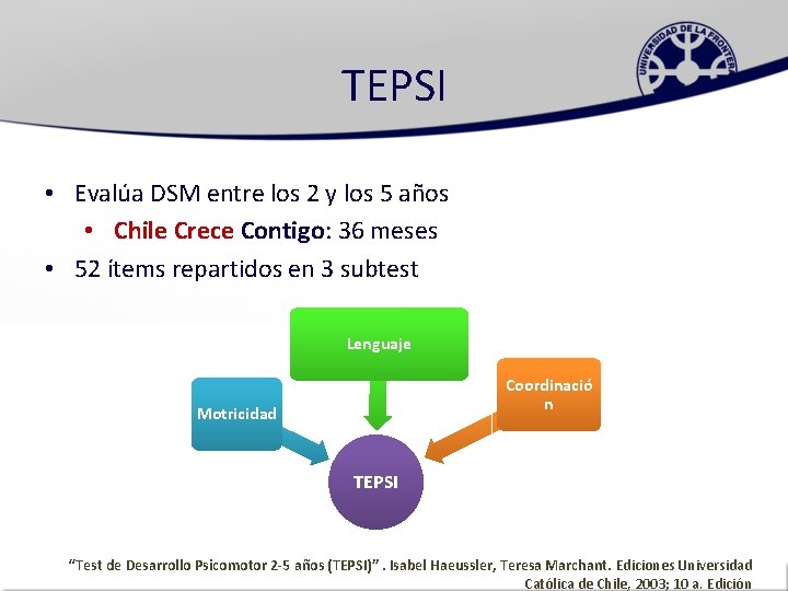 TEPSI • Evalúa DSM entre los 2 y los 5 años • Chile Crece