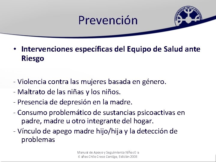 Prevención • Intervenciones específicas del Equipo de Salud ante Riesgo - Violencia contra las