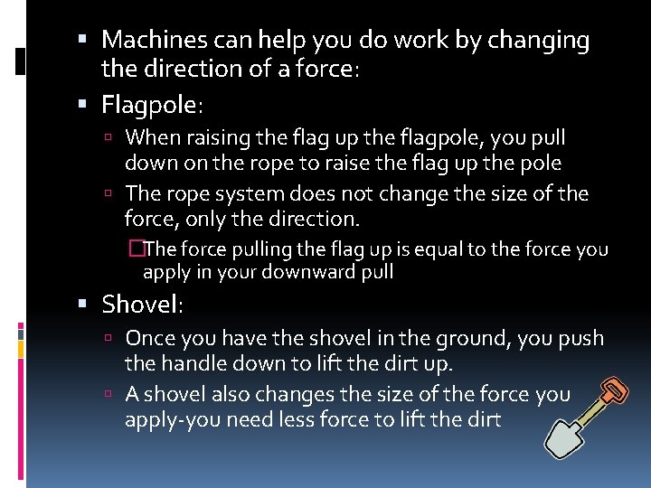 Machines can help you do work by changing the direction of a force: Machines can help you do work by changing the direction of a force: