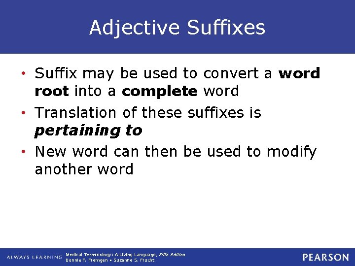 Adjective Suffixes • Suffix may be used to convert a word root into a Adjective Suffixes • Suffix may be used to convert a word root into a