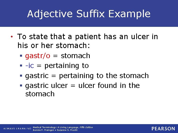 Adjective Suffix Example • To state that a patient has an ulcer in his