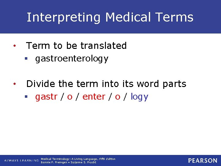 Interpreting Medical Terms • Term to be translated § gastroenterology • Divide the term