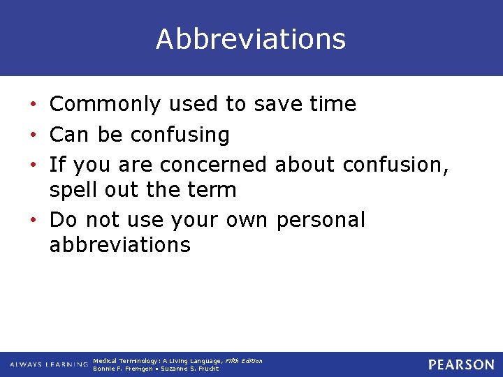 Abbreviations • Commonly used to save time • Can be confusing • If you Abbreviations • Commonly used to save time • Can be confusing • If you