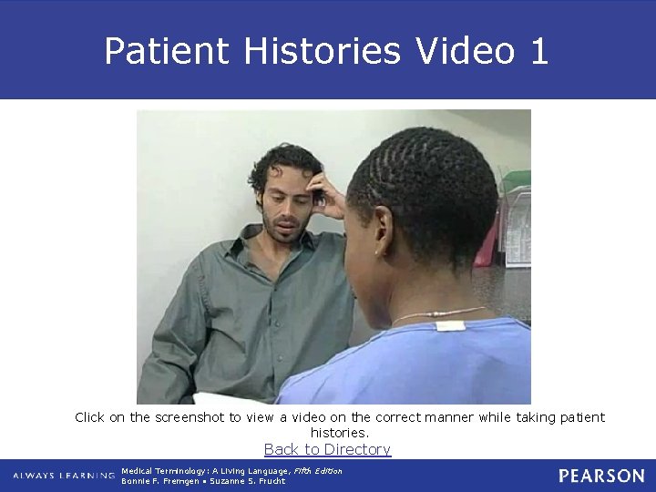 Patient Histories Video 1 Click on the screenshot to view a video on the