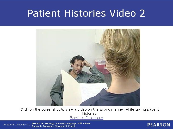 Patient Histories Video 2 Click on the screenshot to view a video on the