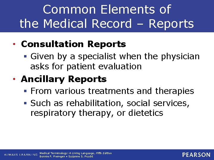 Common Elements of the Medical Record – Reports • Consultation Reports § Given by Common Elements of the Medical Record – Reports • Consultation Reports § Given by