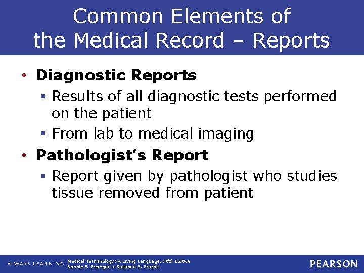 Common Elements of the Medical Record – Reports • Diagnostic Reports § Results of Common Elements of the Medical Record – Reports • Diagnostic Reports § Results of