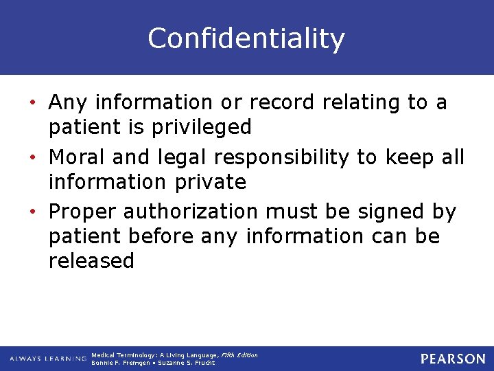 Confidentiality • Any information or record relating to a patient is privileged • Moral