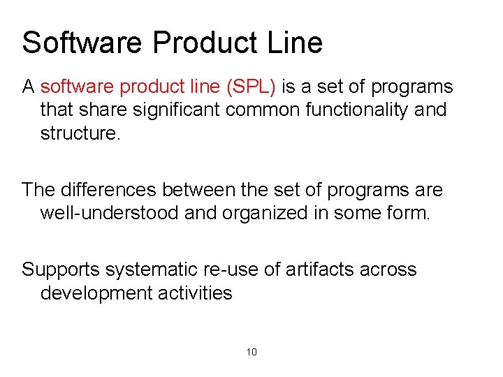 Software Product Line A software product line (SPL) is a set of programs that Software Product Line A software product line (SPL) is a set of programs that