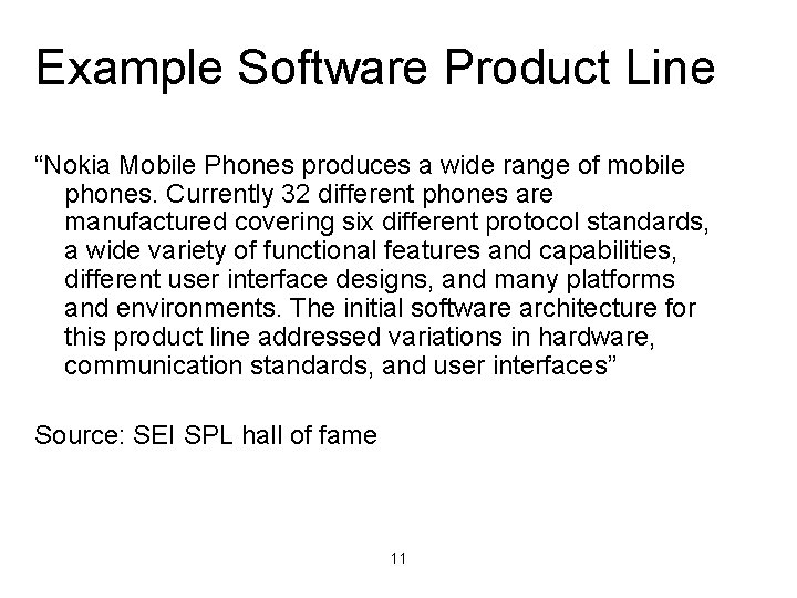 Example Software Product Line “Nokia Mobile Phones produces a wide range of mobile phones. Example Software Product Line “Nokia Mobile Phones produces a wide range of mobile phones.