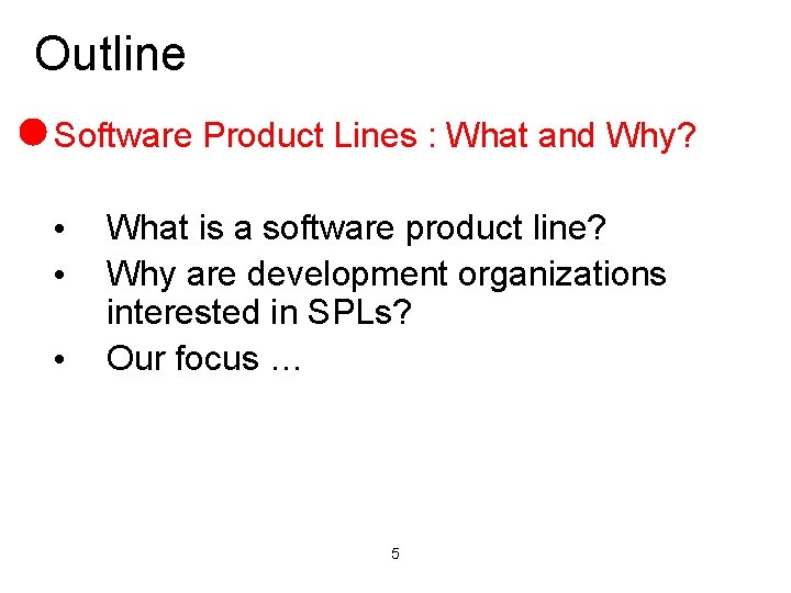 Outline Software Product Lines : What and Why? • • • What is a Outline Software Product Lines : What and Why? • • • What is a