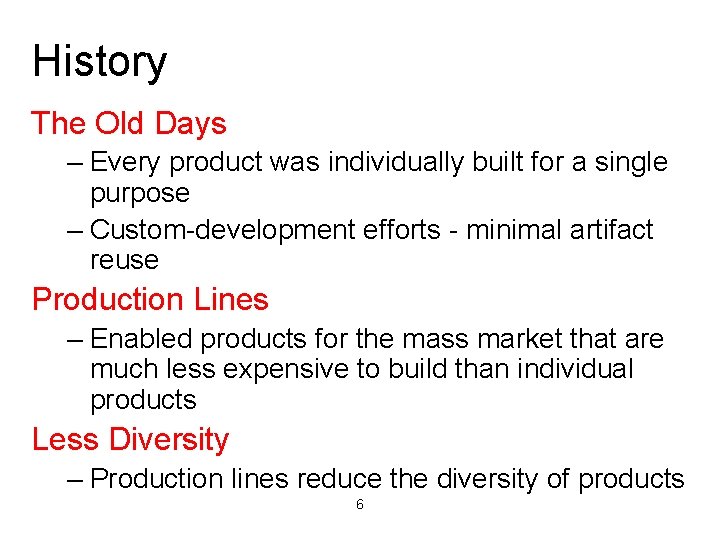 History The Old Days – Every product was individually built for a single purpose History The Old Days – Every product was individually built for a single purpose