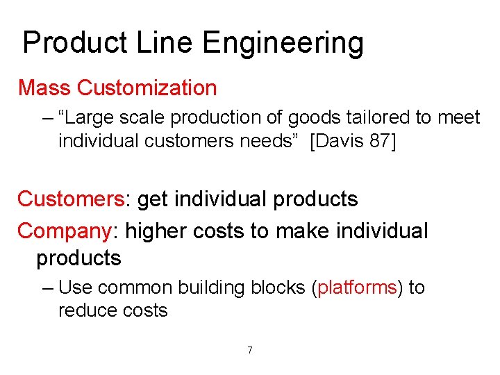 Product Line Engineering Mass Customization – “Large scale production of goods tailored to meet Product Line Engineering Mass Customization – “Large scale production of goods tailored to meet