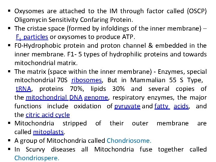 § Oxysomes are attached to the IM through factor called (OSCP) Oligomycin Sensitivity Confaring