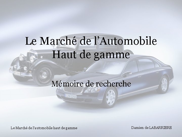 Le Marché de l’Automobile Haut de gamme Mémoire de recherche Le Marché de l’automobile