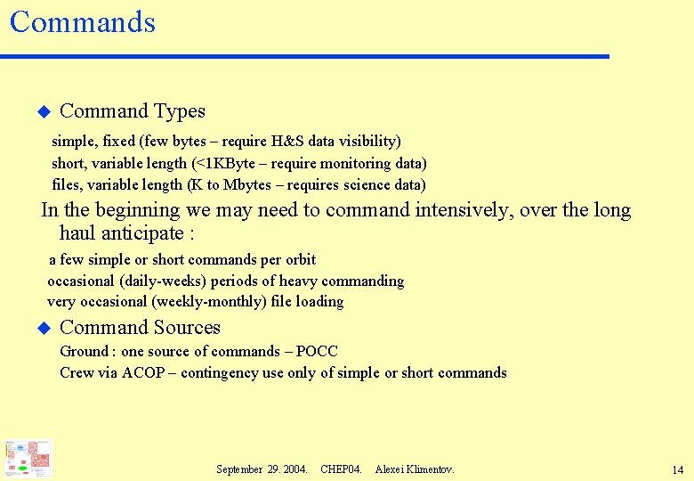 Commands u Command Types simple, fixed (few bytes – require H&S data visibility) short,