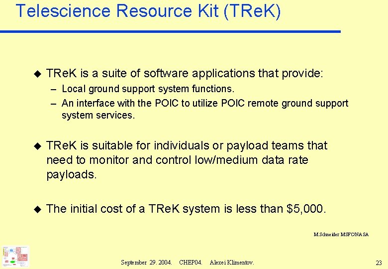 Telescience Resource Kit (TRe. K) u TRe. K is a suite of software applications