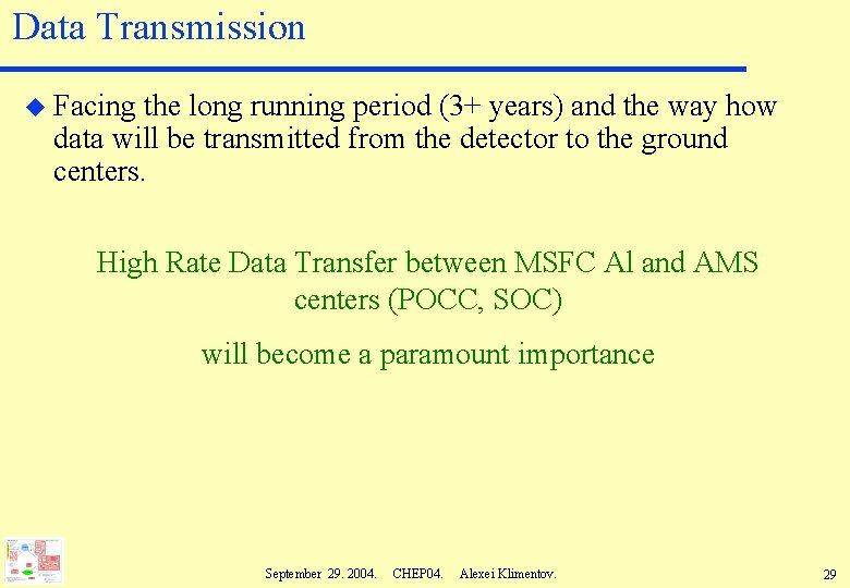 Data Transmission u Facing the long running period (3+ years) and the way how