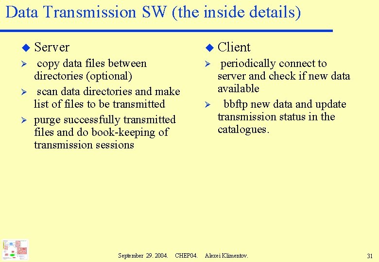 Data Transmission SW (the inside details) u Server Ø Ø Ø u Client copy