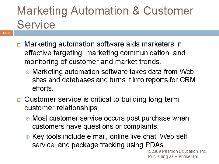 Marketing Automation & Customer Service 15 -10 Marketing automation software aids marketers in effective
