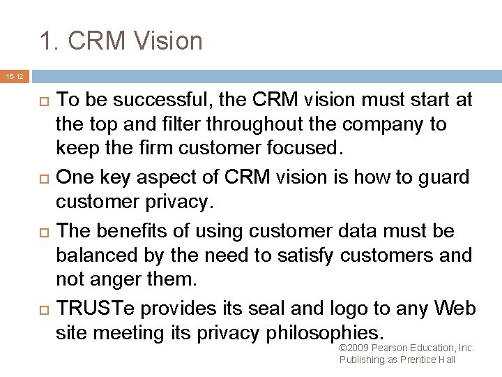 1. CRM Vision 15 -12 To be successful, the CRM vision must start at