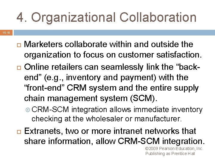 4. Organizational Collaboration 15 -18 Marketers collaborate within and outside the organization to focus