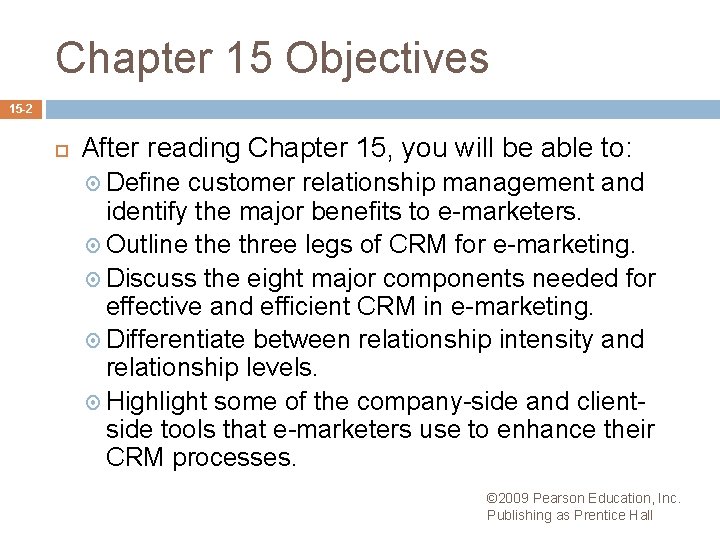 Chapter 15 Objectives 15 -2 After reading Chapter 15, you will be able to: