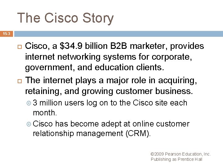 The Cisco Story 15 -3 Cisco, a $34. 9 billion B 2 B marketer,