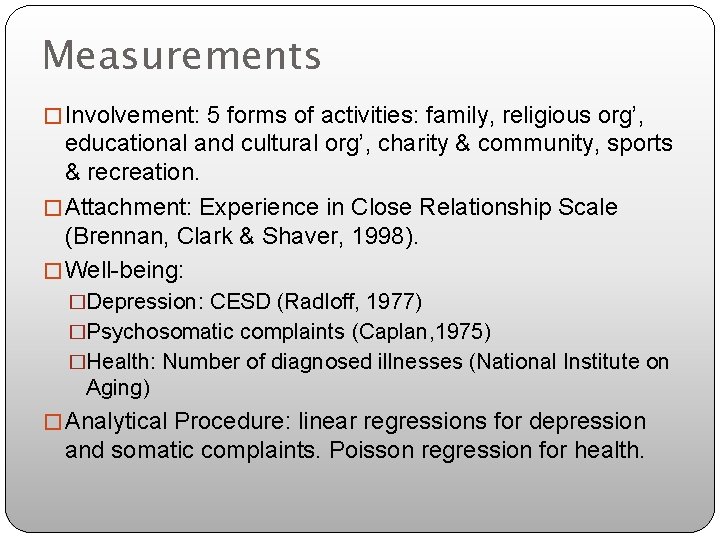 Measurements � Involvement: 5 forms of activities: family, religious org’, educational and cultural org’,