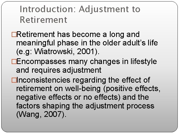 Introduction: Adjustment to Retirement �Retirement has become a long and meaningful phase in the