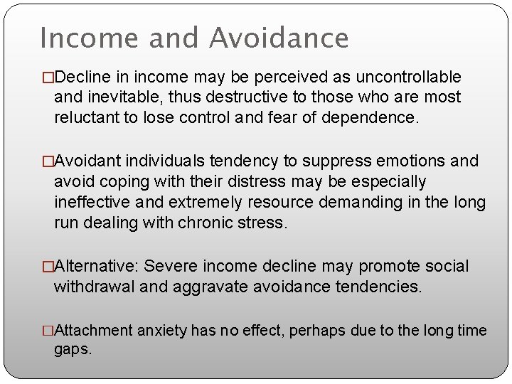 Income and Avoidance �Decline in income may be perceived as uncontrollable and inevitable, thus