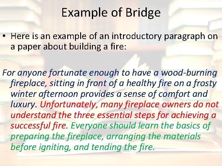 Example of Bridge • Here is an example of an introductory paragraph on a