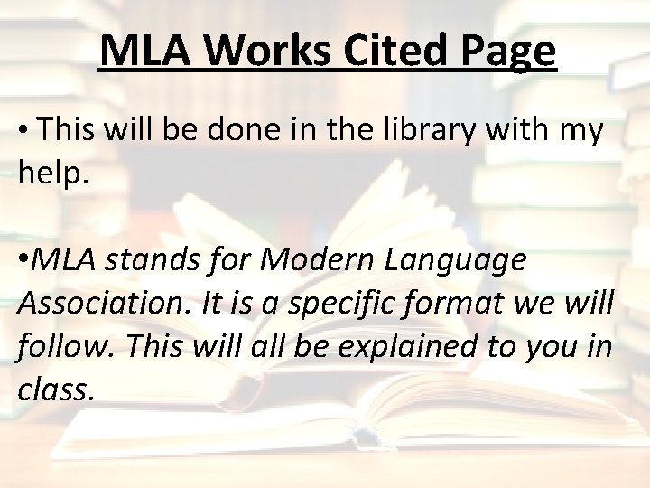 MLA Works Cited Page • This will be done in the library with my