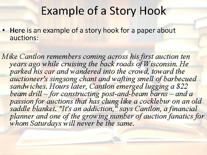 Example of a Story Hook • Here is an example of a story hook