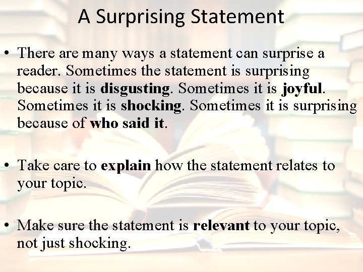 A Surprising Statement • There are many ways a statement can surprise a reader.