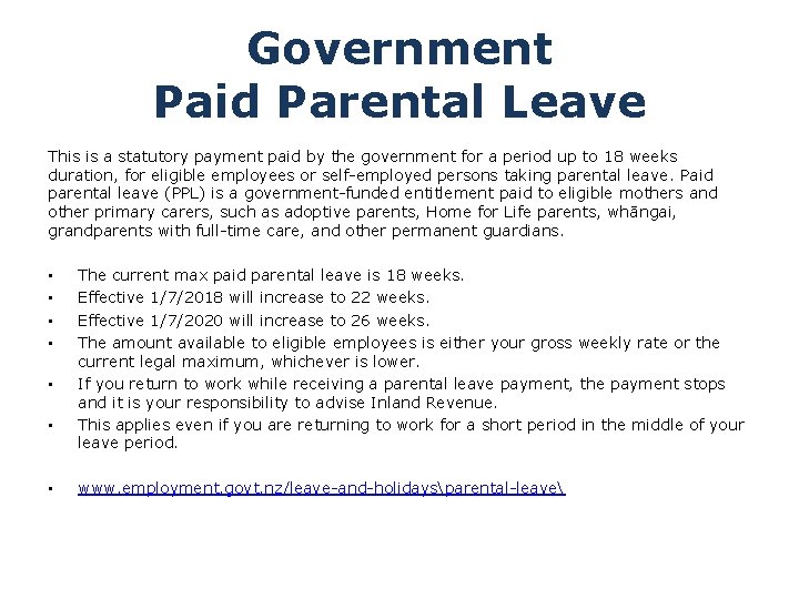 Government Paid Parental Leave This is a statutory payment paid by the government for