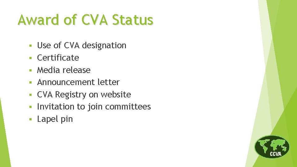 Award of CVA Status § § § § Use of CVA designation Certificate Media
