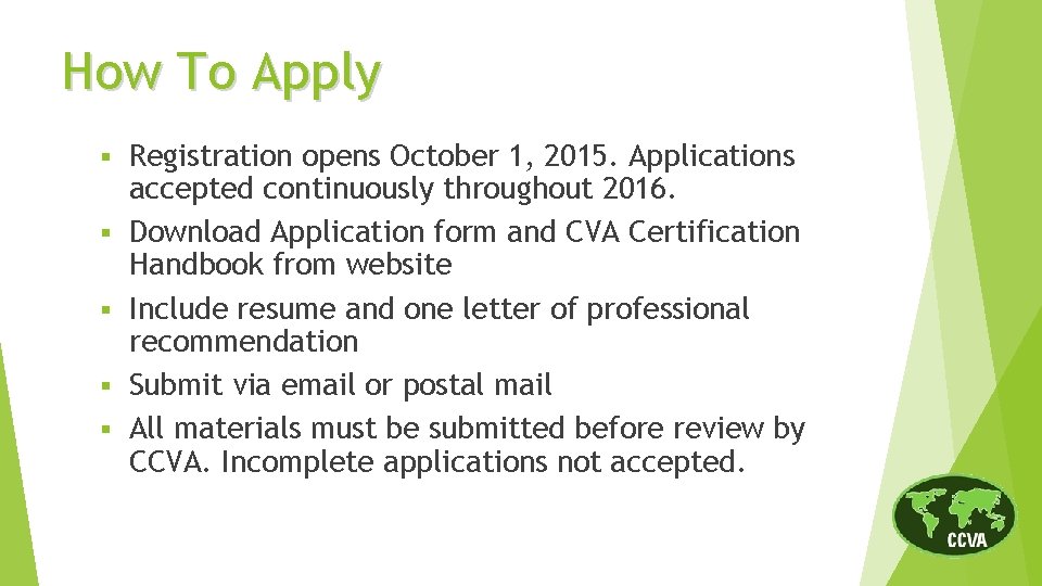 How To Apply § § § Registration opens October 1, 2015. Applications accepted continuously