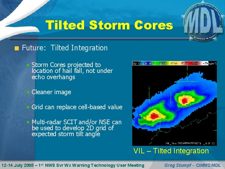 Tilted Storm Cores Future: Tilted Integration Storm Cores projected to location of hail fall,