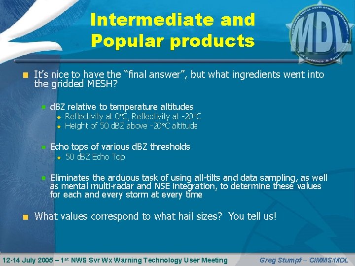 Intermediate and Popular products It’s nice to have the “final answer”, but what ingredients