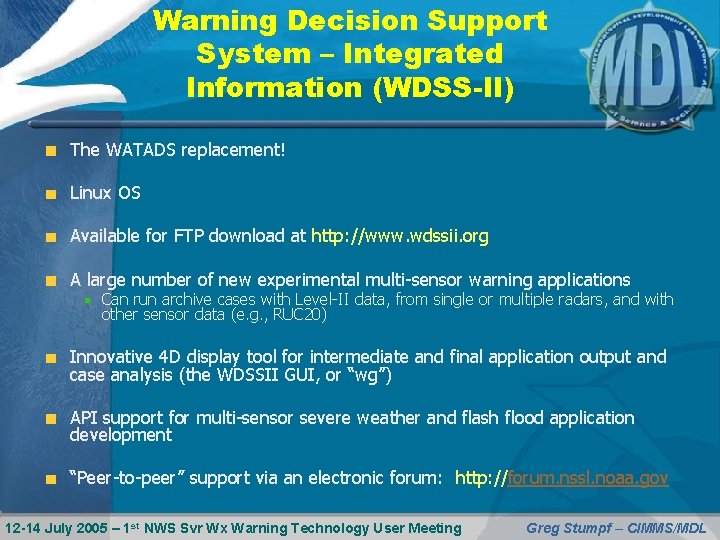 Warning Decision Support System – Integrated Information (WDSS-II) The WATADS replacement! Linux OS Available