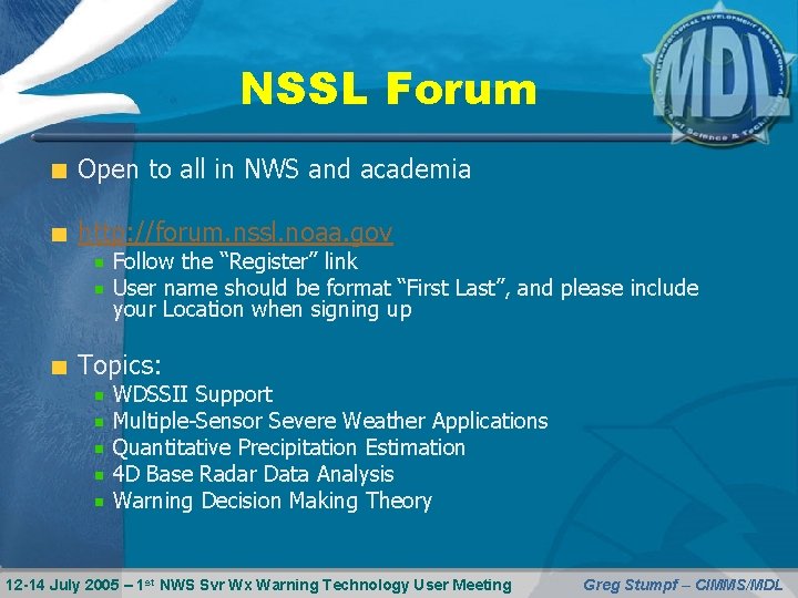 NSSL Forum Open to all in NWS and academia http: //forum. nssl. noaa. gov