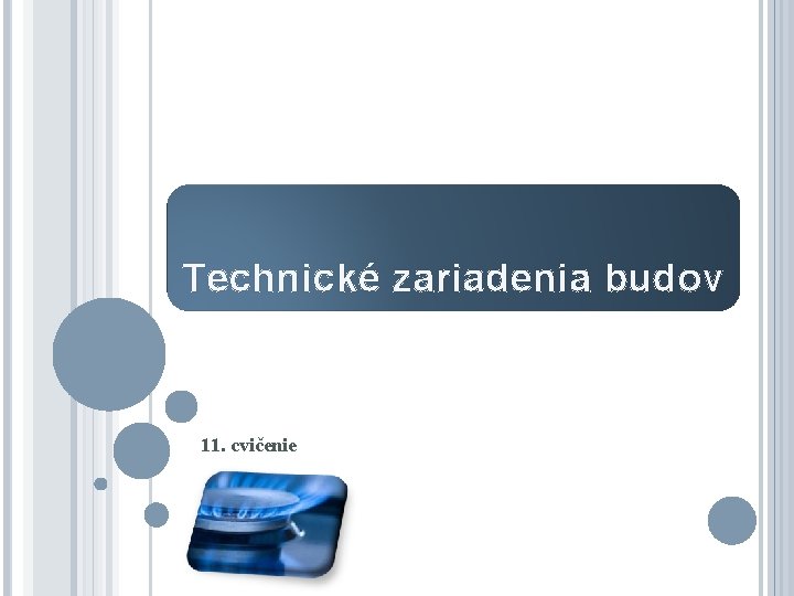 Technické zariadenia budov 11. cvičenie 