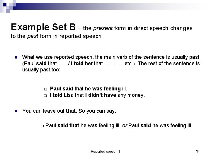 Example Set B - the present form in direct speech changes to the past