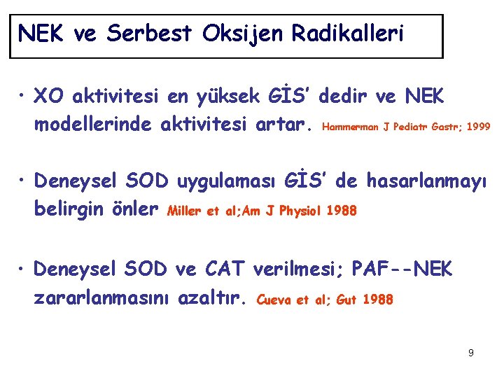 NEK ve Serbest Oksijen Radikalleri • XO aktivitesi en yüksek GİS’ dedir ve NEK