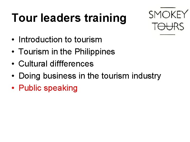 Tour leaders training • • • Introduction to tourism Tourism in the Philippines Cultural