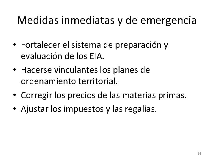 Medidas inmediatas y de emergencia • Fortalecer el sistema de preparación y evaluación de