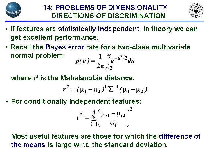 14: PROBLEMS OF DIMENSIONALITY DIRECTIONS OF DISCRIMINATION • If features are statistically independent, in