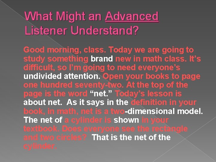 What Might an Advanced Listener Understand? Good morning, class. Today we are going to